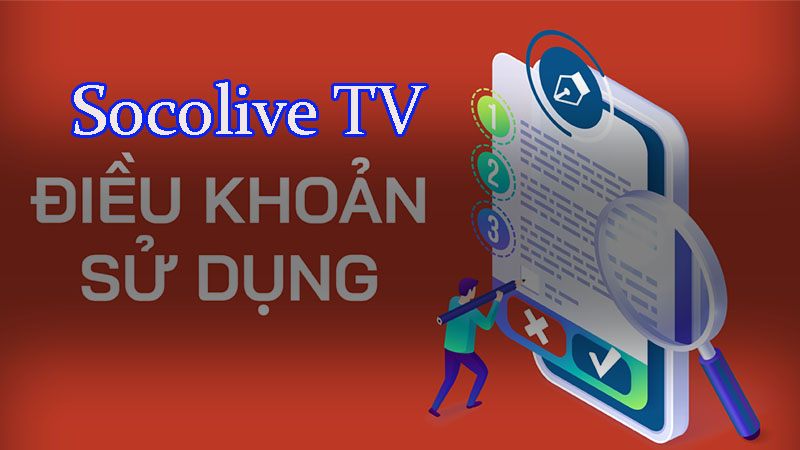 Quyền và nghĩa vụ của Socolive TV khi cung cấp các dịch vụ cho người dùng