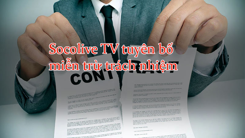 Các điều khoản miễn trừ trách nhiệm Socolive TV